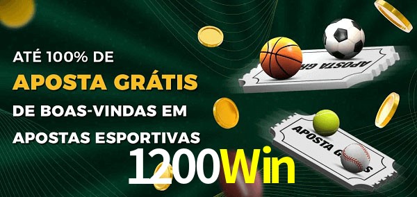 1200Win Ate 100% de Aposta Gratis